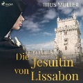 Die Jesuitin von Lissabon - Titus Müller