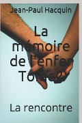 Cover-Bild zum Titel 'La Mémoire de l'Enfer Tome2: La Rencontre' von 'Jean-Paul Hacquin'