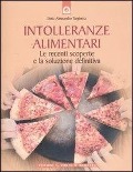 Cover-Bild zum Titel 'Intolleranze alimentari. Le recenti scoperte e la soluzione definitiva' von 'Alessandro Targhetta'