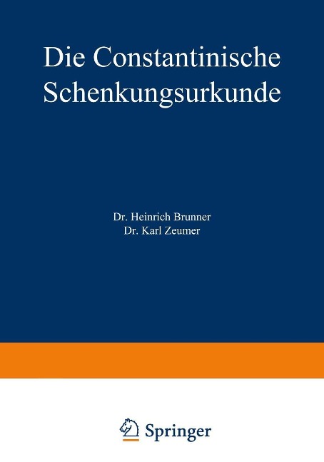 Die Constantinische Schenkungsurkunde - Heinrich Brunner, Karl Zeumer