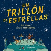Cover-Bild zum Titel 'Un Trillón de Estrellas' von 'Seth Fishman'