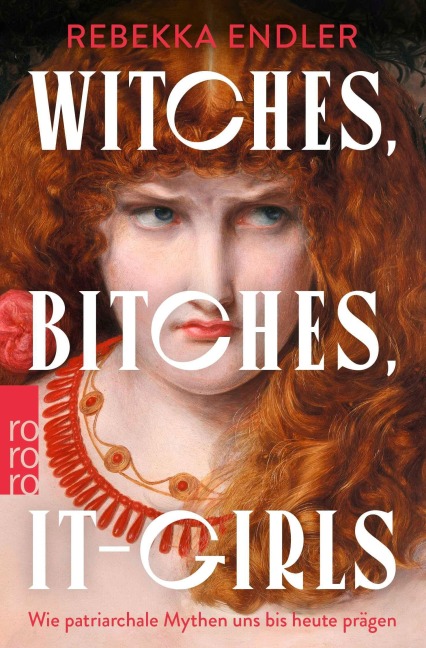 Witches, Bitches, It-Girls - Rebekka Endler