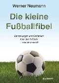 Cover-Bild zum Titel 'Die kleine Fußballfibel' von 'Werner Neumann'