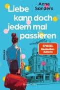 Cover-Bild zum Titel 'Liebe kann doch jedem mal passieren' von 'Anne Sanders'