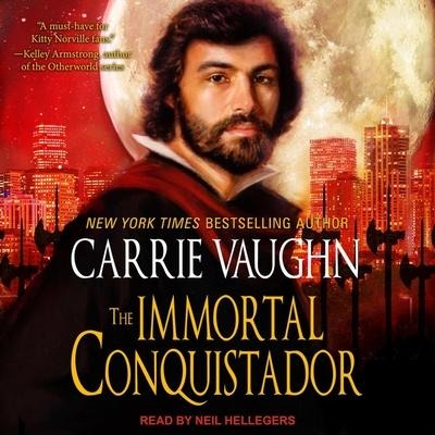 The Immortal Conquistador Lib/E - Carrie Vaughn