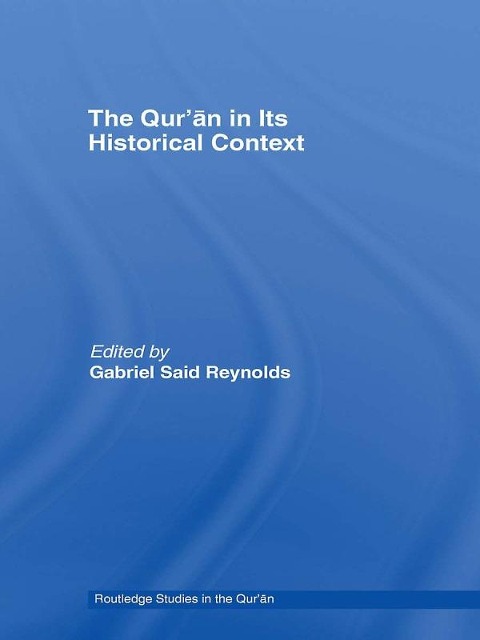 The Qur'an in its Historical Context - 