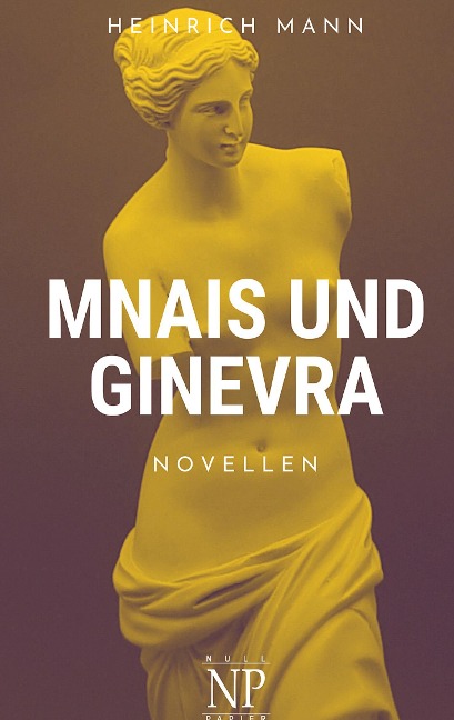 Mnais und Ginevra - Heinrich Mann