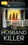 The Husband Killer | Ein packender Psychothriller über Rache und menschliche Abgründe - Sonya Bateman