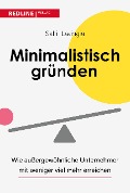 Cover-Bild zum Titel 'Minimalistisch gründen' von 'Sahil Lavingia'