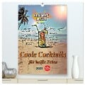 Coole Cocktails für heiße Feten (hochwertiger Premium Wandkalender 2025 DIN A2 hoch), Kunstdruck in Hochglanz - 