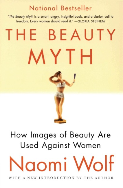 The Beauty Myth - Naomi Wolf