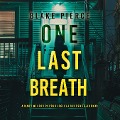 Cover-Bild zum Titel 'One Last Breath (The Governess¿Book 3): An absolutely gripping psychological thriller packed with twists An irresistibly compelling thriller with a shocking twist' von 'Blake Pierce'