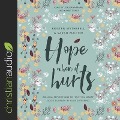 Hope When It Hurts Lib/E - Kristen Wetherell, Sarah Walton, Jorjeana Marie, Kamie Tierce