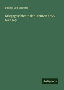 Cover-Bild zum Titel 'Kriegsgeschichte der Preußen 1655 bis 1763' von 'Philipp von Schröter'