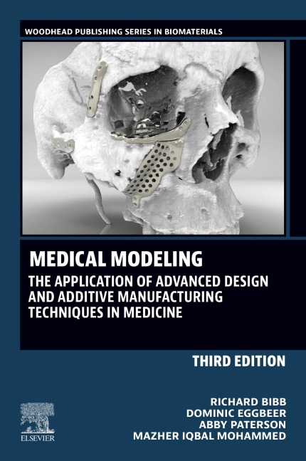 Medical Modeling - Richard Bibb, Dominic Eggbeer, Abby Paterson, Mazher Iqbal Mohammed