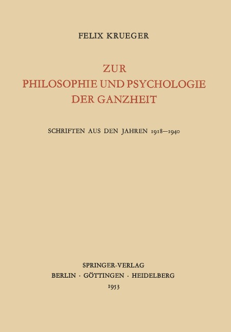 Zur Philosophie und Psychologie der Ganzheit - Felix Krueger