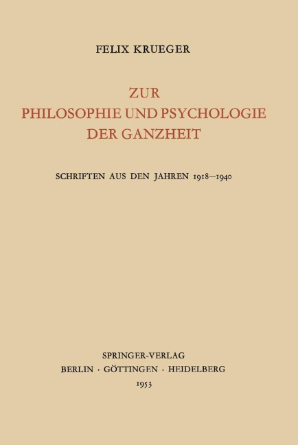 Zur Philosophie und Psychologie der Ganzheit - Felix Krueger