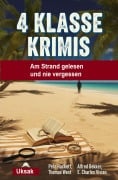 Cover-Bild zum Titel '4 Krimis: Am Strand gelesen und nie vergessen' von 'Alfred Bekker, Thomas West, E. Charles Vivian, Pete Hackett'