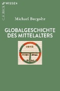 Cover-Bild zum Titel 'Globalgeschichte des Mittelalters' von 'Michael Borgolte'