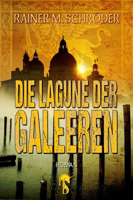 Die Lagune der Galeeren - Rainer M. Schröder