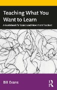 Cover-Bild zum Titel 'Teaching What You Want to Learn' von 'Bill Evans'