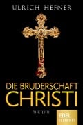 Cover-Bild zum Titel 'Die Bruderschaft Christi' von 'Ulrich Hefner'