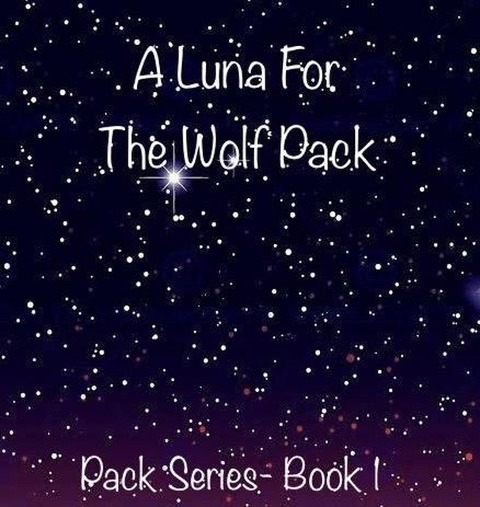A Luna For The Wolf Pack - Tara Ellen