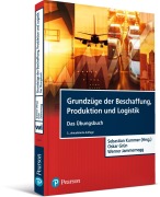 Cover-Bild zum Titel 'Grundzüge der Beschaffung, Produktion und Logistik - Übungsbuch' von 'Sebastian Kummer, Oskar Grün, Werner Jammernegg'