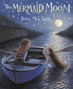 Cover-Bild zum Titel 'The Mermaid Moon' von 'Briony May Smith'