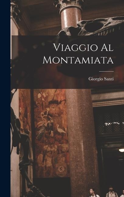 Viaggio Al Montamiata - Giorgio Santi
