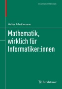 Cover-Bild zum Titel 'Mathematik, wirklich für Informatiker:innen' von 'Volker Scheidemann'