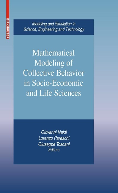 Mathematical Modeling of Collective Behavior in Socio-Economic and Life Sciences - 