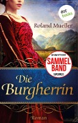 Cover-Bild zum Titel 'Die Burgherrin' von 'Roland Mueller'
