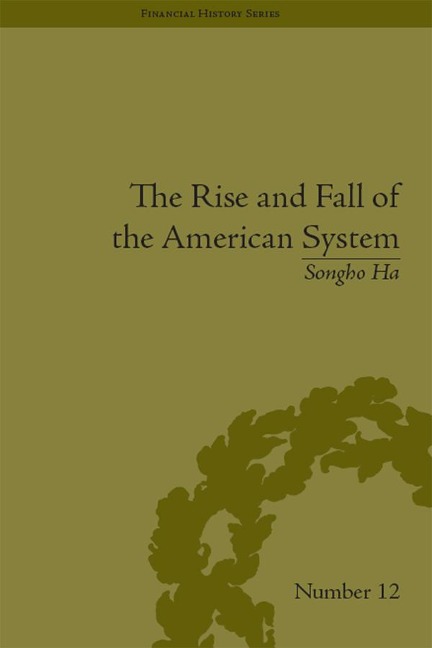 The Rise and Fall of the American System - Songho Ha