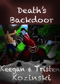 Death's Backdoor - Keegan Kozinski, Tristen Kozinski