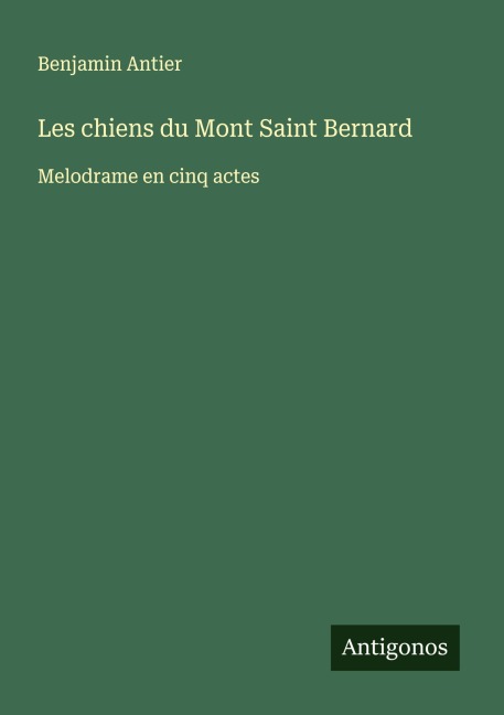 Les chiens du Mont Saint Bernard - Benjamin Antier