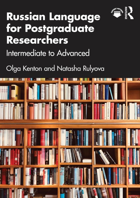 Russian Language for Postgraduate Researchers - Olga Kenton, Natasha Rulyova