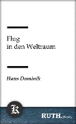 Cover-Bild zum Titel 'Flug in den Weltraum' von 'Hans Dominik'