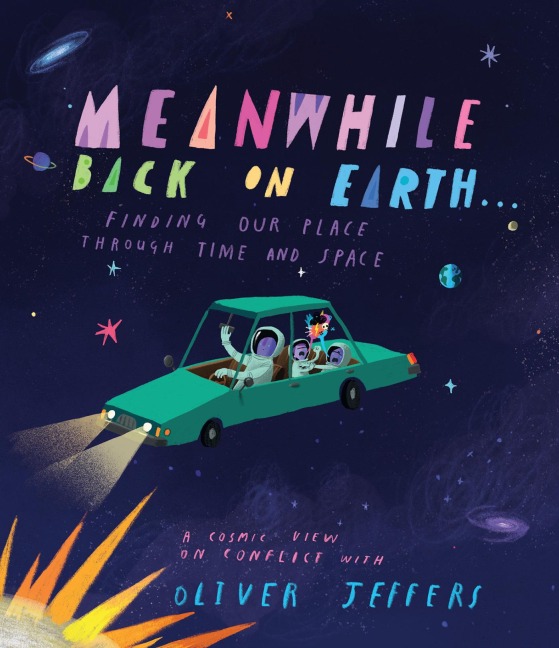 Meanwhile Back on Earth . . . - Oliver Jeffers