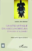 Cover-Bild zum Titel 'L'univers mythique d'Ahmadou Kourouma' von 'Amadou Ouedraogo'