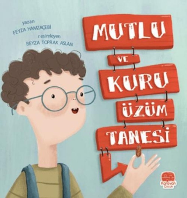 Mutlu ve Kuru Üzüm tanesi - Feyza Hamzacebi
