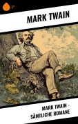 Cover-Bild zum Titel 'Mark Twain - Sämtliche Romane' von 'Mark Twain'