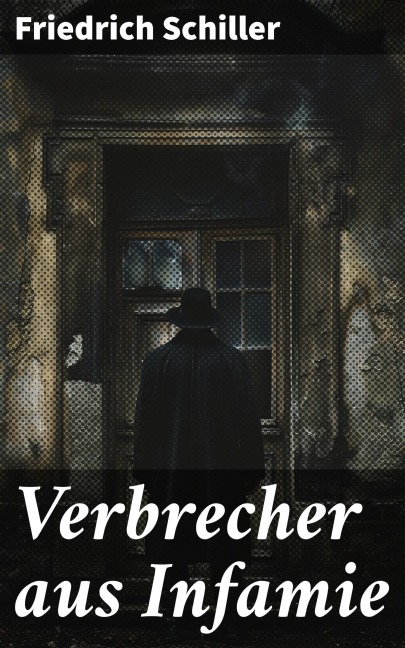 Verbrecher aus Infamie - Friedrich Schiller