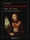 Cover-Bild zum Titel 'Das Verhängnis oder Die Liebe des Paul Fleming' von 'Uwe Berger'