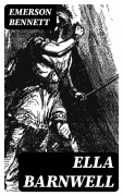 Cover-Bild zum Titel 'Ella Barnwell' von 'Emerson Bennett'