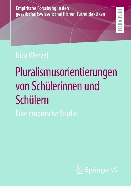 Pluralismusorientierungen von Schülerinnen und Schülern - Nico Wenzel