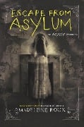Escape from Asylum - Madeleine Roux