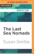 The Last Sea Nomads - Susan Smillie