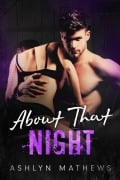 About That Night (Reckless, #1) - Ashlyn Mathews