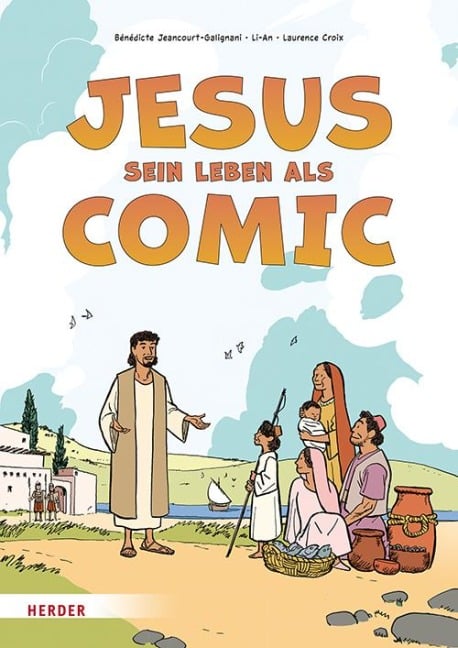 Jesus. Sein Leben als Comic - Bénédicte Jeancourt-Galignani